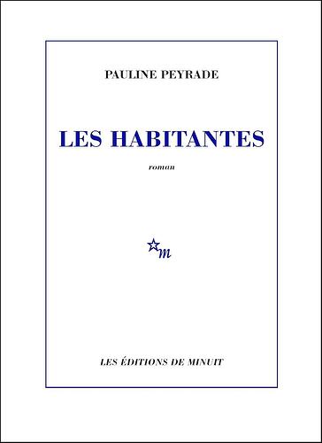 Couverture du livre de Pauline Peyrade, Les Habitantes (éditions de Minuit)